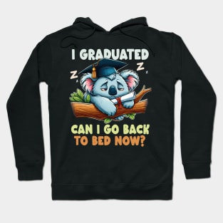 Graduation Koala I Graduated Can I Go Back To Bed Now ? Hoodie